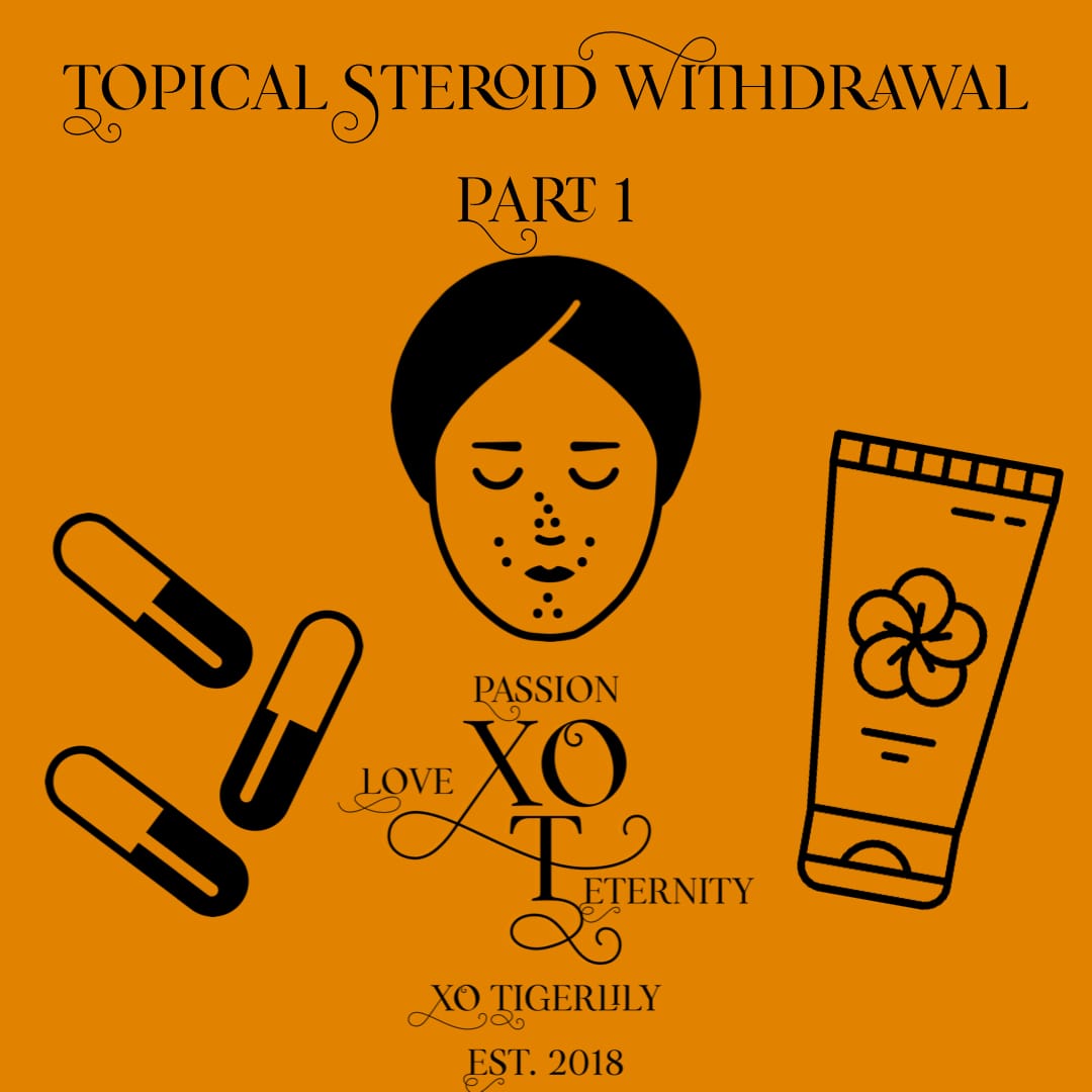 Topical Steroid Withdrawal Part 1 - XO Tigerlily